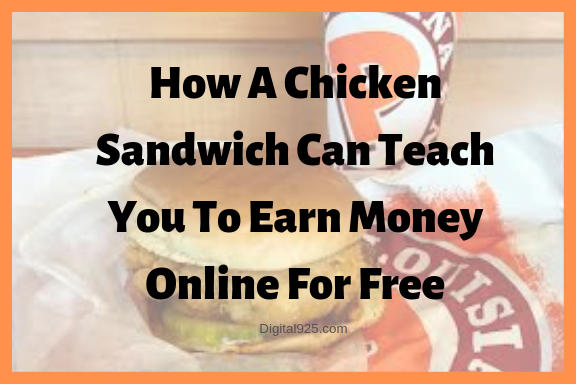 How A Chicken Sandwich Can Teach You To Earn Money Online For Free