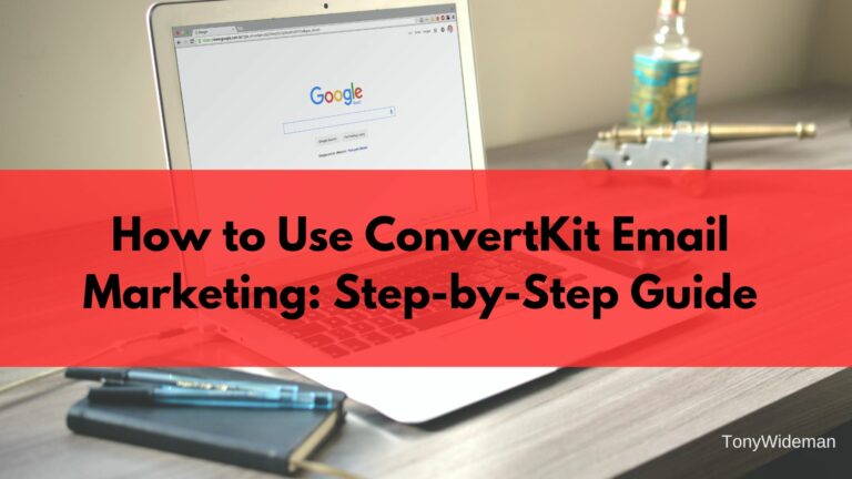How to Use ConvertKit Email Marketing: Step-by-Step Guide