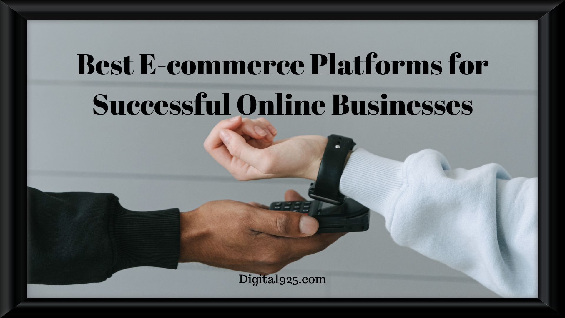 Best E-commerce Platforms for Successful Online Businesses