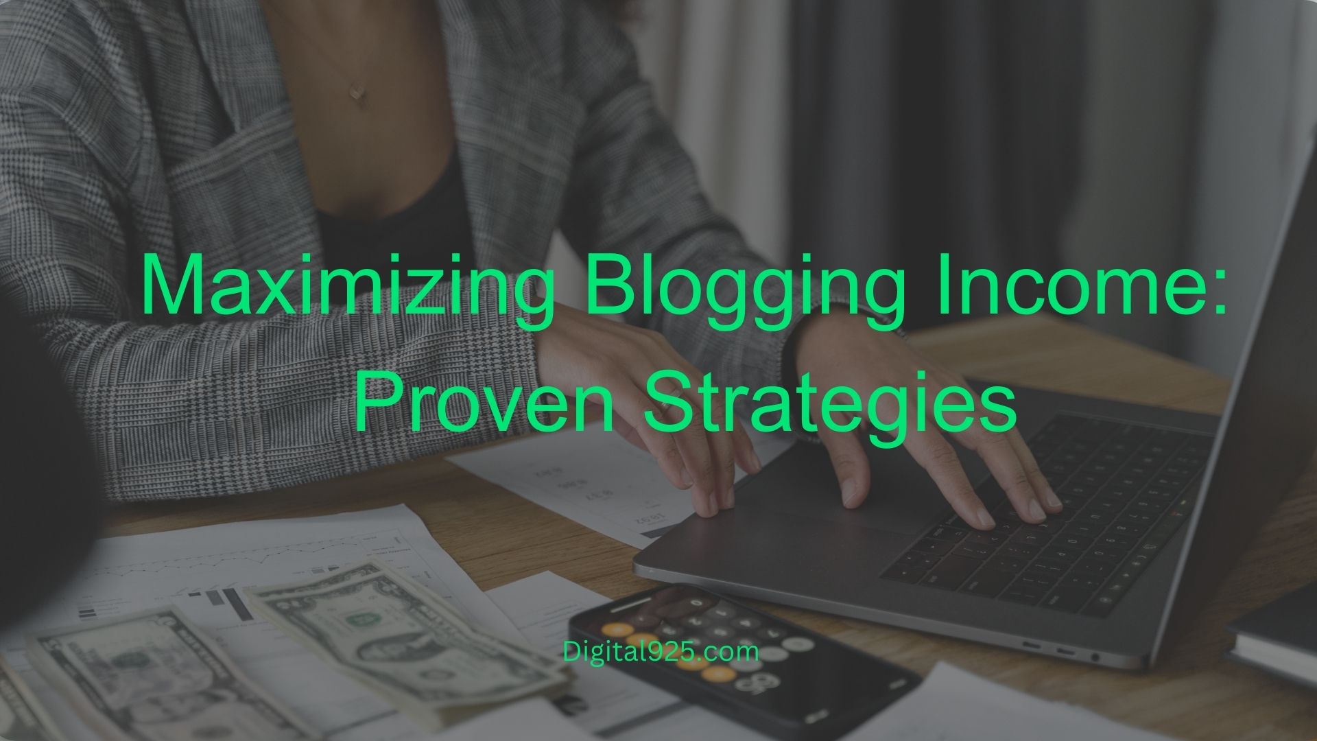 Maximizing Blogging Income: Proven Strategies