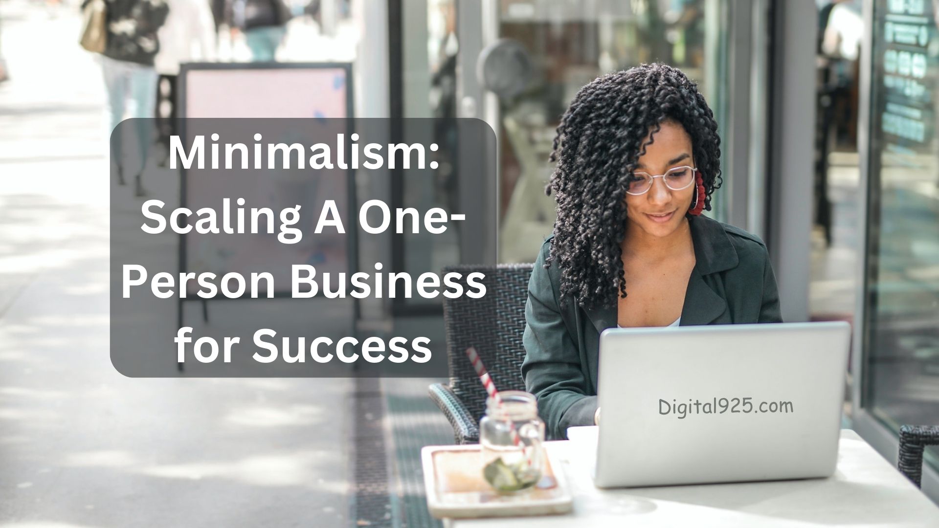 Minimalism: Scaling A One-Person Business for Success