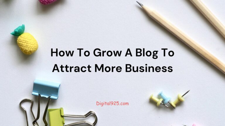 How To Grow A Blog To Attract More Business