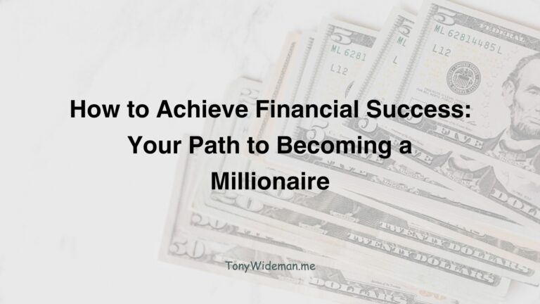 How to Achieve Financial Success: Your Path to Becoming a Millionaire
