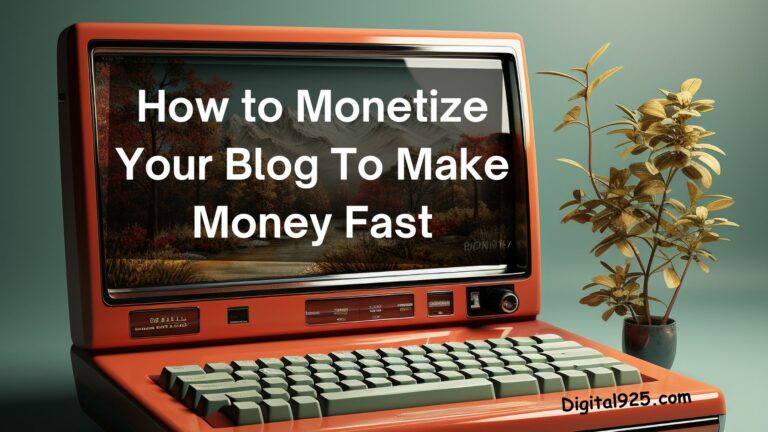 How to Monetize Your Blog To Make Money Fast